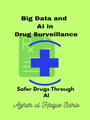 cover image of Big Data and AI in Drug Surveillance